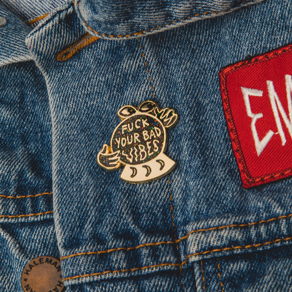 Fuck Your Bad Vibes Enamel Pin
