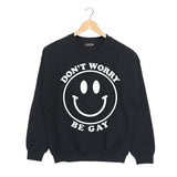 Don't Worry Be Gay Crewneck - Elektrek Clothing