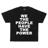 We The People Have The Power Text T-Shirt