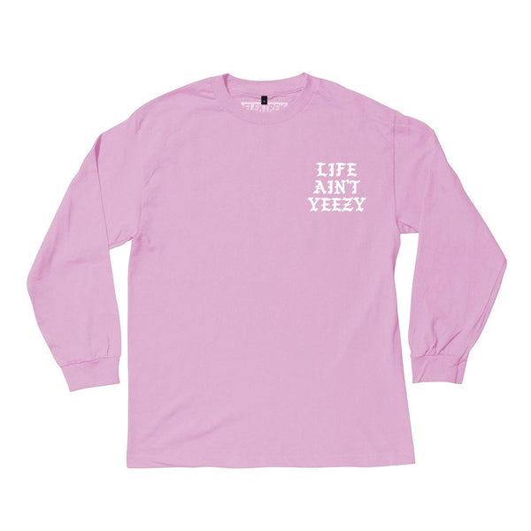 Life Ain't Yeezy - Pink Long Sleeve Tee